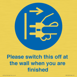 Please switch this off at the wall when you are finished